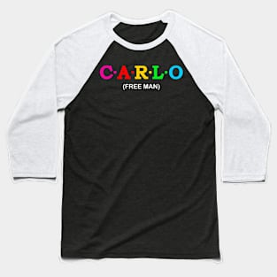 Carlo  - Free Man. Baseball T-Shirt